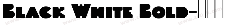 Black White Bold字体转换
